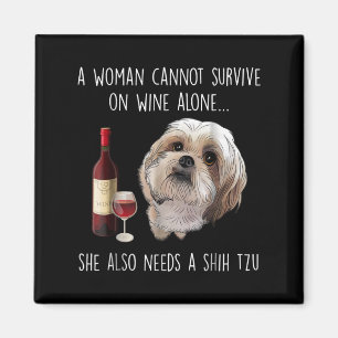 Shih Tzu   Eine Frau kann nicht allein auf Wein üb Magnet