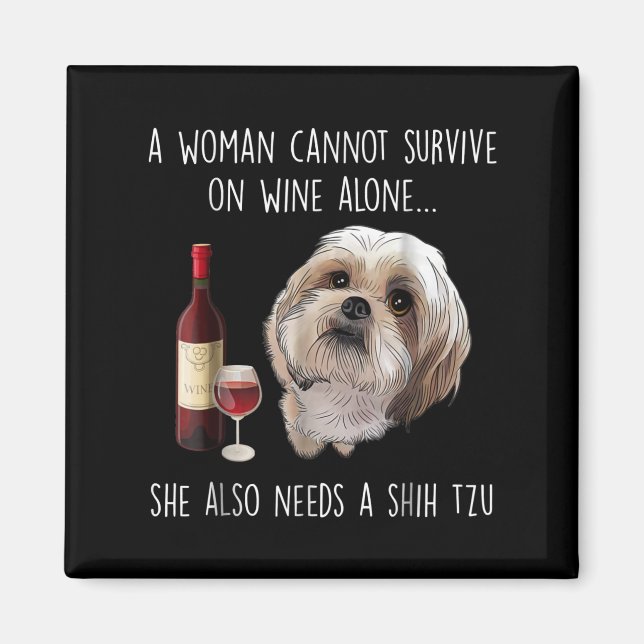 Shih Tzu | Eine Frau kann nicht allein auf Wein üb Magnet (Vorne)