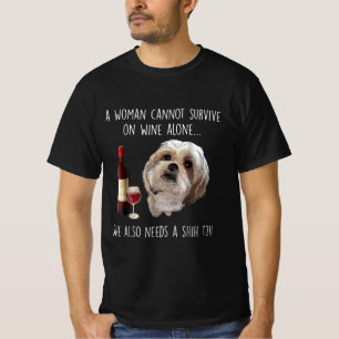 Shih Tzu  Eine Frau kann nicht allein auf Wein übe T-Shirt