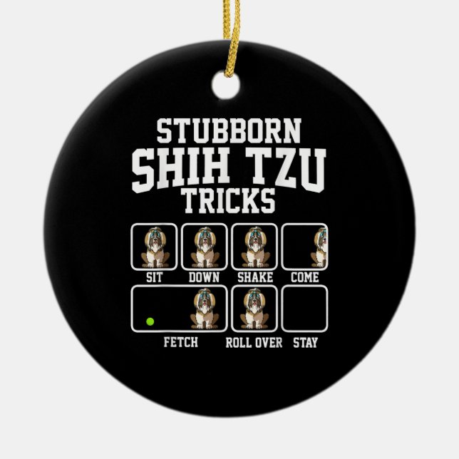Shih Tzu Gift |Stubborn Dog Tricks Dog Lover Keramik Ornament (Vorne)
