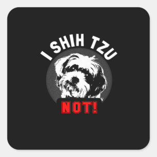 Shih Tzu I Shih Tzu Not Gift Quadratischer Aufkleber