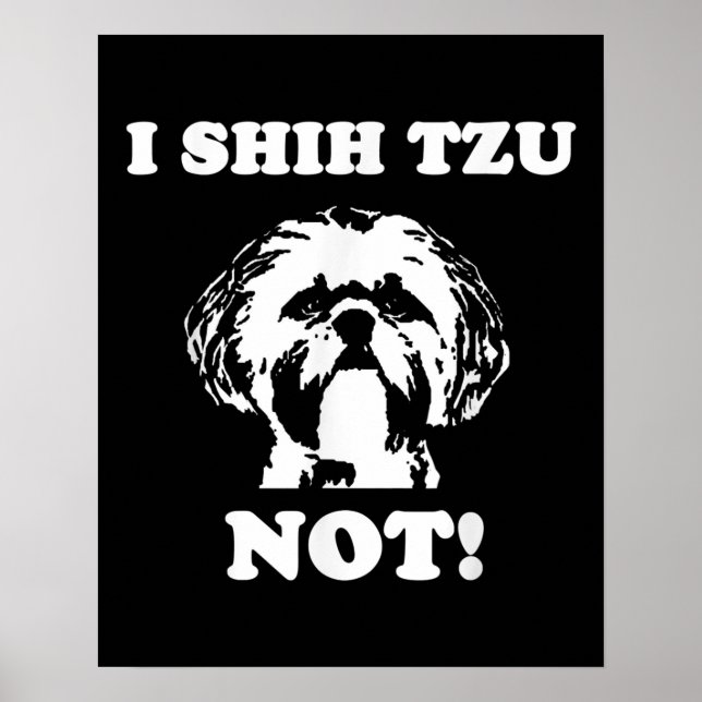 Shih Tzu Lover | I Shih Tzu Not Funny Dog Poster (Vorne)