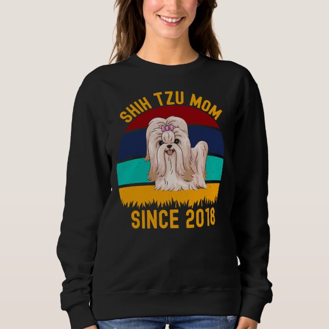 Shih Tzu Mama Seit 2018 Dogs Quotes Sweatshirt (Vorderseite)