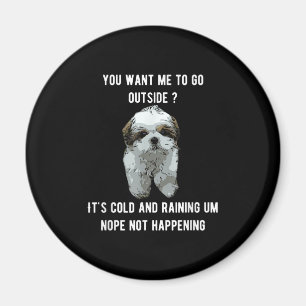 Shih Tzu   Shih Tzu, du Will mir, nach draußen zu  Magnet