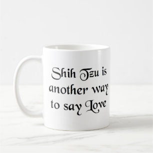 shih tzu way coffee Tasse