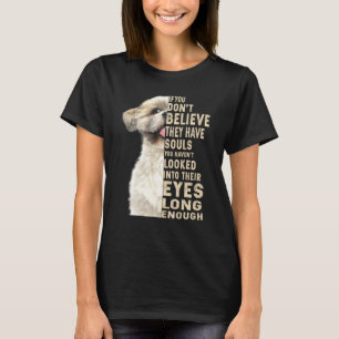 Shih Tzu Wenn Ihr Nicht Glaubt Dass Sie Seelen Hab T-Shirt
