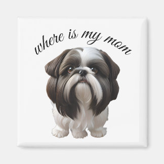 Shih Tzu - Wo ist meine Mama Magnet