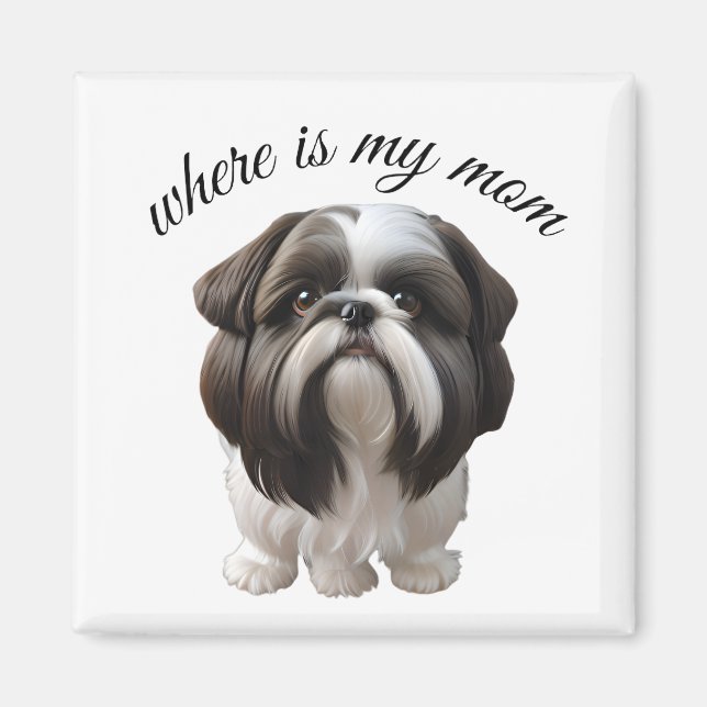 Shih Tzu - Wo ist meine Mama Magnet (Vorne)