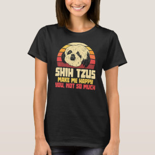 Shih Tzus machen mich glücklich, nicht so viel Hun T-Shirt