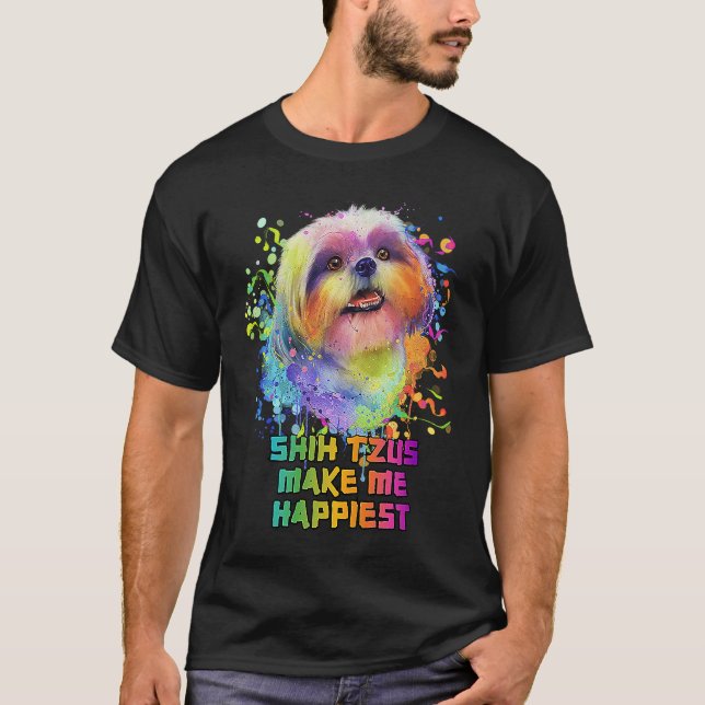 Shih Tzus Make Me Happiest  Dog Mom Humor Fur Mom T-Shirt (Vorderseite)