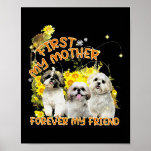 Shihtzu Hund meine Mutter für immer, mein Freund Poster
