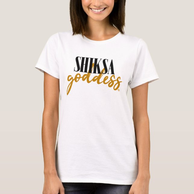 Shiksa Goddess T-Shirt (Vorderseite)