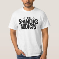 SHINDIG-SÜCHTIG-T - SHIRT