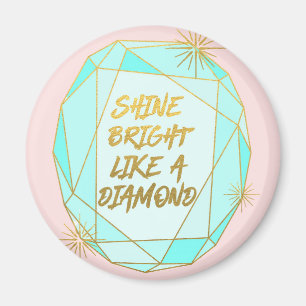 Shine blickt wie ein Diamant Magnet