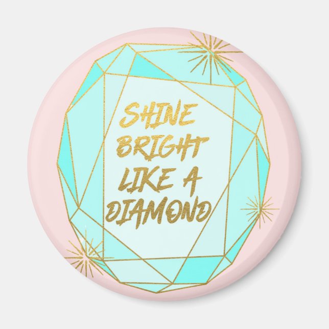 Shine blickt wie ein Diamant Magnet (Vorne)