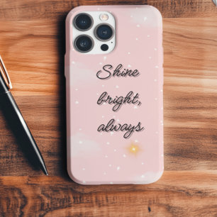 "Shine Bright Always" Pastellrosa Ästhetisches Tel iPhone 16 Pro Max Hülle