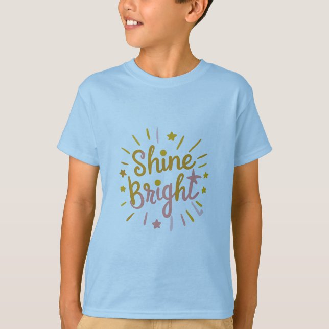 Shine Bright – Energetic & Positive Design T-Shirt (Vorderseite)