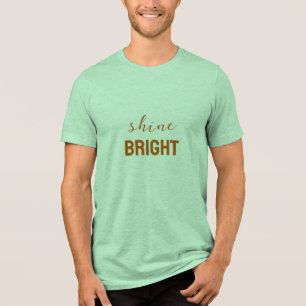 Shine Bright – Inspirierendes Leuchten Grafik T-Sh Tri-Blend Shirt