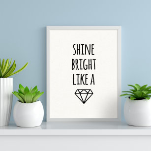 Shine Bright Like a Diamond   Art Print Poster