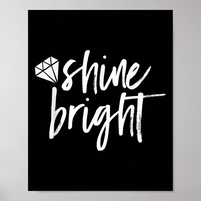 Shine Bright Quote Diamond Motivational Saying  Poster (Vorne)