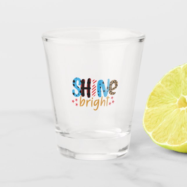 | Shine Bright Schnapsglas (Vorderseite)