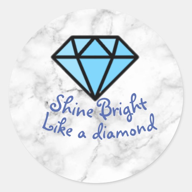 Shine Bright wie ein Diamantsticker Runder Aufkleber (Vorderseite)