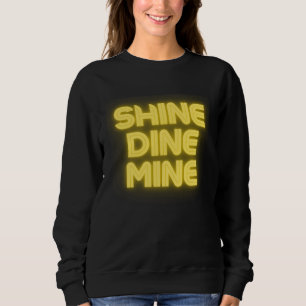 Shine Dine Mine Fun Mega Outfit zum Runterreißen Sweatshirt