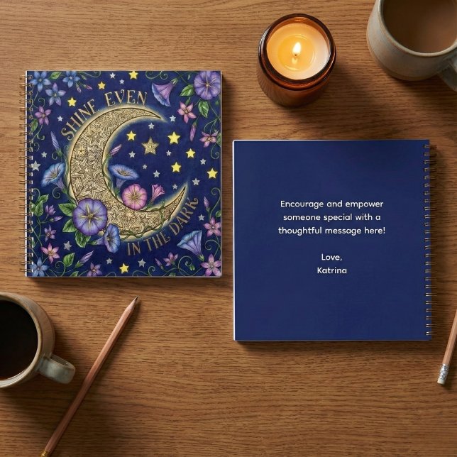 Shine Even In The Dark Spiral Notebook Notizbuch (Encourage someone to shine with this beautiful personalized moon notebook! )