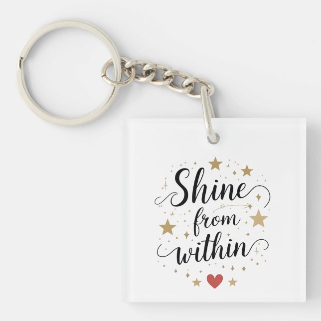Shine from inside - Zitat zur Himmelsselbstherrsch Schlüsselanhänger (Vorderseite)