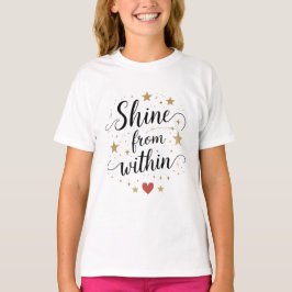 Shine from inside - Zitat zur Himmelsselbstherrsch T-Shirt