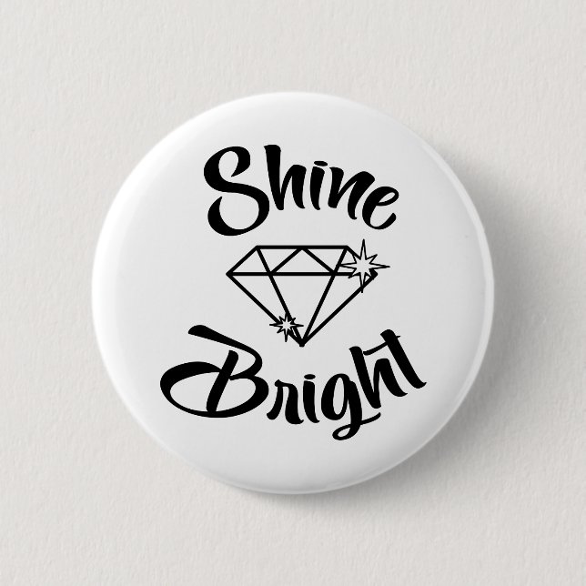 Shine hell wie ein Diamant Button (Vorderseite)