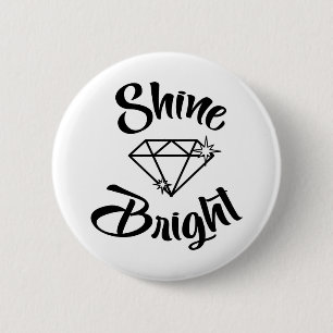 Shine hell wie ein Diamant Button
