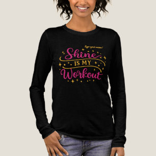 Shine Is My Workout Motivations-Langarmshirt für F Tri-Blend Shirt