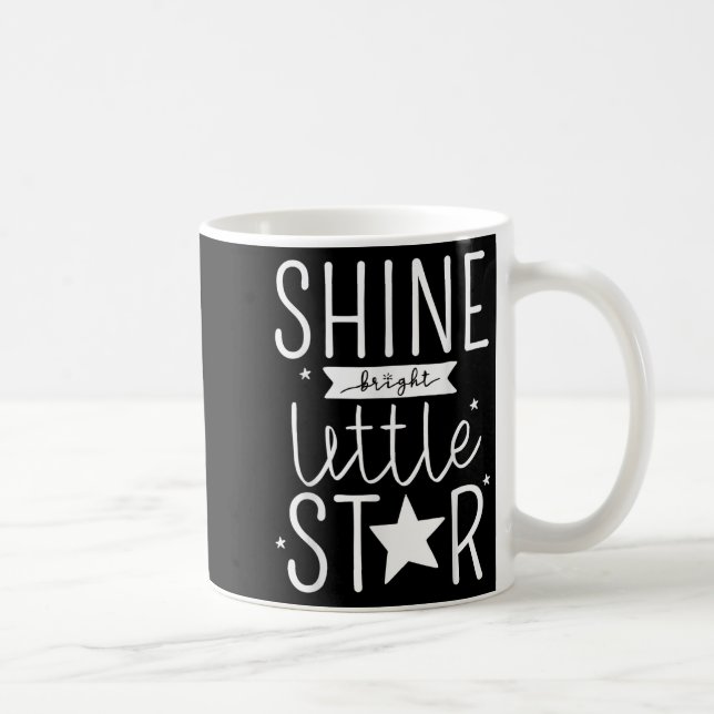 Shine Like Bright Little Star Motivational Tygraph Kaffeetasse (Rechts)