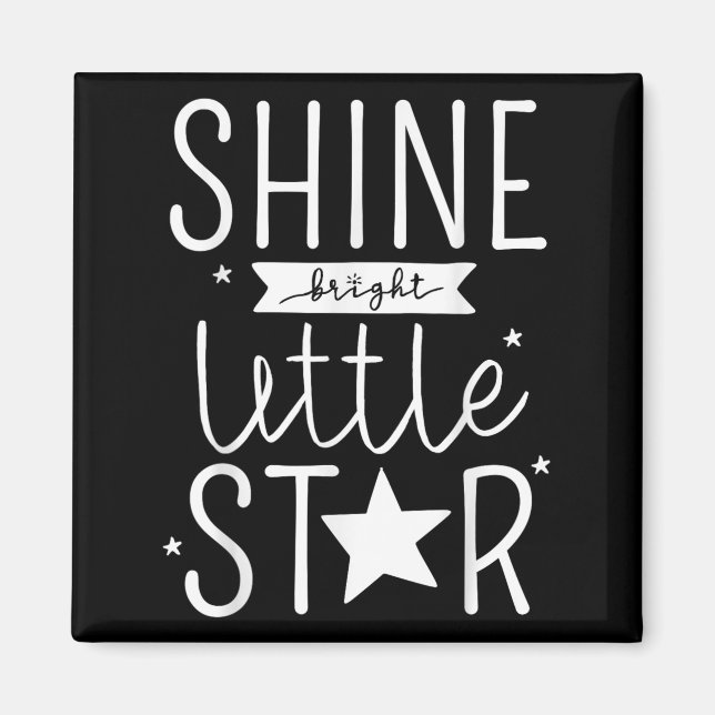 Shine Like Bright Little Star Motivational Tygraph Magnet (Vorne)