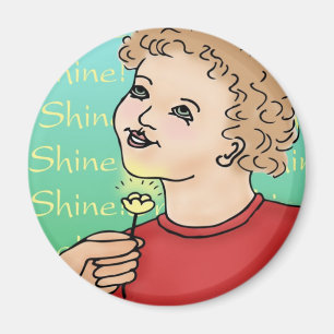 Shine! Magnet