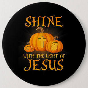 Shine mit dem Licht Jesu Christlichen Halloween Button