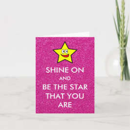 Shine on and be the star you are pink Glitzer