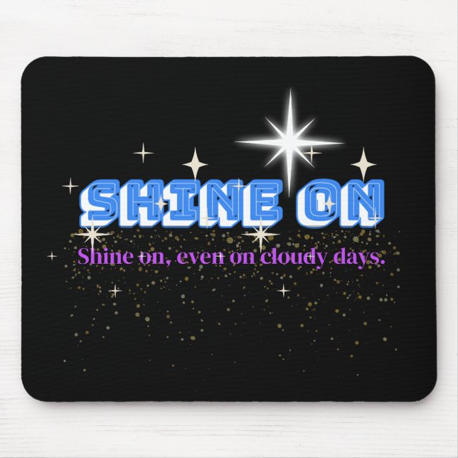 SHINE ON - Night Glow Edition Mousepad (Vorne)