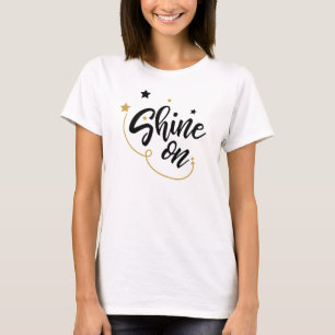 Shine on T-Shirt