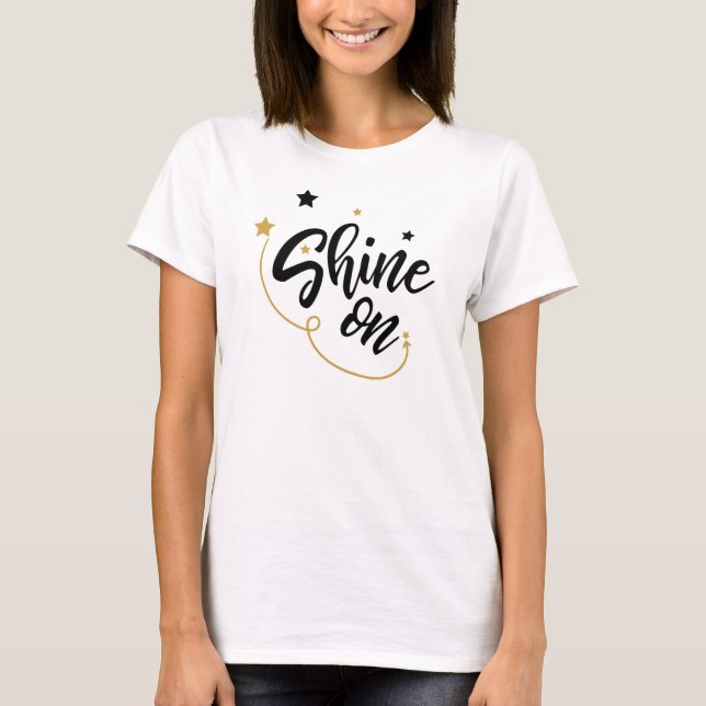 Shine on T-Shirt (Vorderseite)