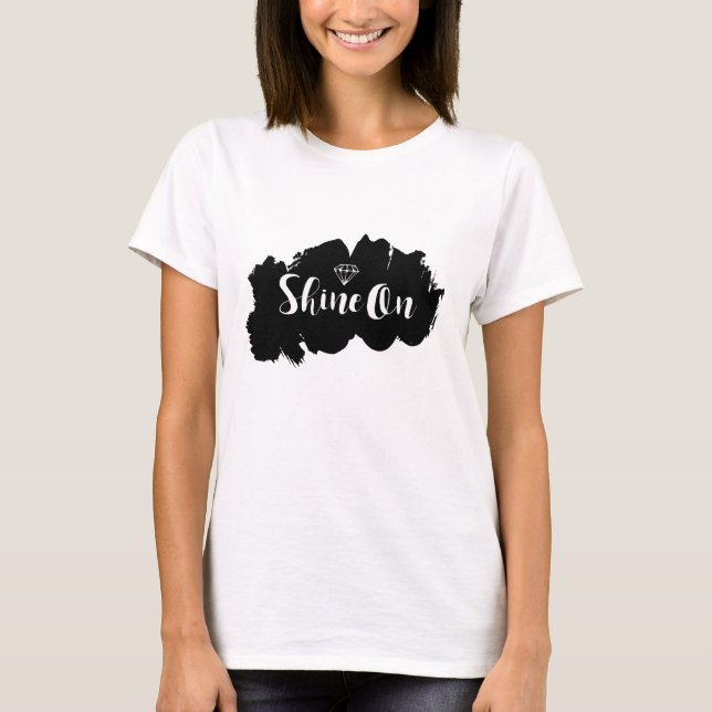 Shine on Typografy Inspiration T-Shirt (Vorderseite)