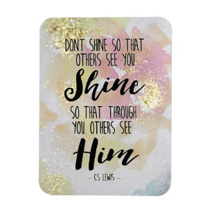 Shine so andere sehen Ihn C.S. Lewis Magnet