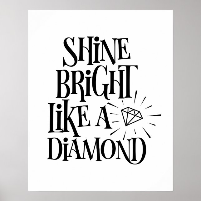Shine strahlt wie ein Diamantplakat Poster (Vorne)