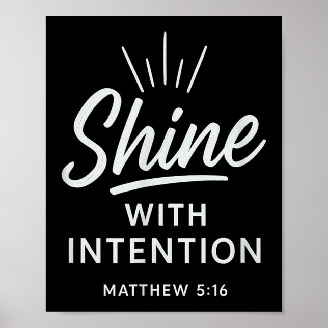 Shine With Intention Matthew 516 Christian Motivat Poster (Vorne)