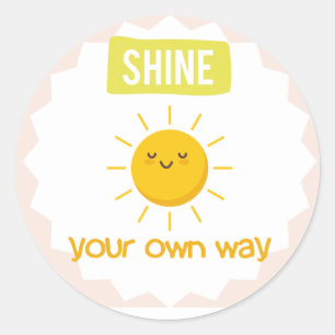 Shine your own way - Niedliche Sun Motivation Stic Runder Aufkleber