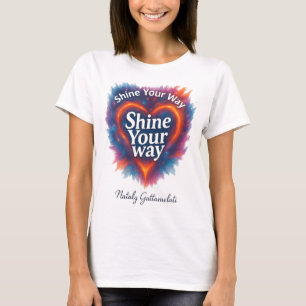 Shine your way Inspiration T - Shirt positiv
