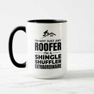 Shingle Shuffler Roofer - Funny Roofjob Tasse