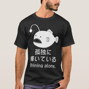 Shining Alone — Anglerfish Tiefsee Japanischer H T-Shirt