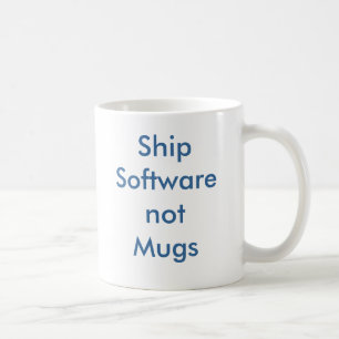 ShipSoftwarenotMugs Tasse